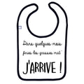 Bavoir annonce naissance original pour bébé avec message humour en coton